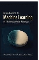 Shrey Dahiya, Mrunal K Shirsat, Rajiv Dahiya - Introduction to Machine Learning in Pharmaceutical Sciences, Häftad