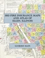 1913 Fire Insurance Maps and Atlas of Elgin, Illinois, Häftad. Tillgänglighet: Lägg i varukorg