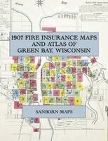 1907 Fire Insurance Maps and Atlas of Green Bay, Wisconsin, Häftad. Tillgänglighet: Lägg i varukorg