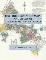 1916 Fire Insurance Maps and Atlas of Clarksburg, West Virginia, Häftad. Tillgänglighet: Lägg i varukorg