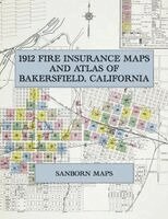 1912 Fire Insurance Maps and Atlas of Bakersfield, California, Häftad. Tillgänglighet: Lägg i varukorg