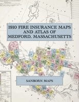 1910 Fire Insurance Maps and Atlas of Medford, Massachusetts, Häftad. Tillgänglighet: Lägg i varukorg