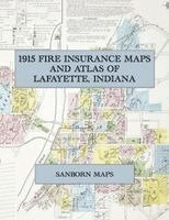 1915 Fire Insurance Maps and Atlas of Lafayette, Indiana, Häftad. Tillgänglighet: Lägg i varukorg