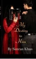 Simran Khan - My Destiny to Him, Inbunden. Tillgänglighet: Lägg i varukorg