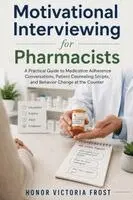 Honor Victoria Frost - Motivational Interviewing for Pharmacists, Häftad. Tillgänglighet: Lägg i varukorg