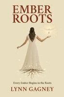 Lynn Gagney - Ember Roots, Häftad. Tillgänglighet: Lägg i varukorg