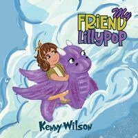 Kenny Wilson - My Friend Lillypop, Häftad
