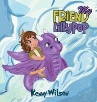 Kenny Wilson - My Friend Lillypop, Inbunden