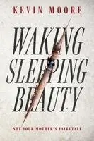 Kevin Moore - Waking Sleeping Beauty, Häftad. Tillgänglighet: Lägg i varukorg