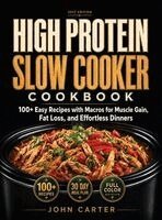 John Carter - High Protein Slow Cooker Cookbook, Inbunden