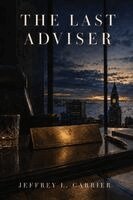 Jeffrey L Carrier - Last Adviser, Häftad