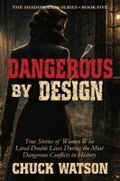 Chuck Watson - Dangerous By Design, Häftad