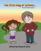 Thomas M Kaine - Be Kind Like Kaine First Day of School, Häftad
