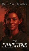 Doris Anne Beaulieu - Inheritors, Inbunden