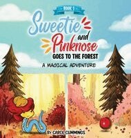 Carol Cummings - Sweetie and Pinknose Goes to the Forest, Inbunden