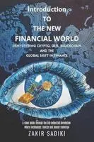 Zakir Sadiki - Introduction to the New Financial World, Häftad. Tillgänglighet: Lägg i varukorg