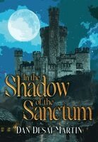 Dan Desai Martin, Lynn Picknett, Sean D Roach - In the Shadow of the Sanctum, Inbunden