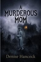 Denise June Hancock - Murderous Mom, Häftad