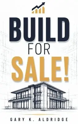 Gary K Aldridge, Raven Petty - Build for Sale!, Inbunden. Tillgänglighet: Lägg i varukorg