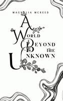 Magnolia McReed - World Beyond the Unknown, Inbunden