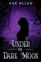 Kae Allen - Under The Dark Moon, Häftad