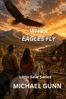 Michael Gunn - When Eagles Fly, Häftad. Tillgänglighet: Lägg i varukorg