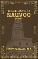Henry Caswall - City of the Mormons; or, Three Days at Nauvoo, in 1842, Häftad