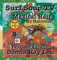 Donna Kay Lau, Donna Kay Lau - Surf Soup TV and the Magical Hair: No Haircuts! The Tangled Adventure Book 11 Volume 3, Inbunden