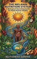 Franklin Gillette - Melanin Nutrition System, Inbunden