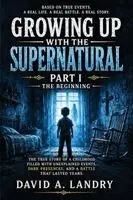 David A Landry - Growing Up With The Supernatural Part I, Häftad. Tillgänglighet: Lägg i varukorg