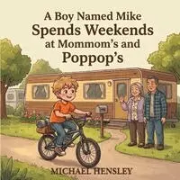 Michael W Hensley - Boy Named Mike Spends Weekends at Mommom's and Poppop's, Häftad. Tillgänglighet: Lägg i varukorg