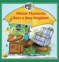 Catherine Thornton - Mister Mustache Gets A New Neighbor, Inbunden