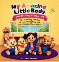 Paula Bennett - My Amazing Little Body, Inbunden