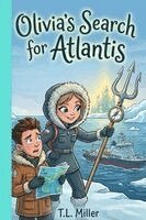 T L Miller - Olivia's Search for Atlantis, Häftad