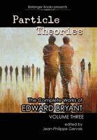 Edward Bryant, Jean-Philippe Gervais - Particle Theories retail hardcover, Inbunden. Tillgänglighet: Lägg i varukorg
