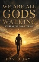 David Jay - We Are All Gods Walking, Inbunden