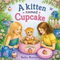 Nelia Matula - Kitten Named Cupcake, Häftad. Tillgänglighet: Lägg i varukorg
