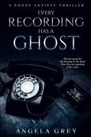 Angela Grey - Every Recording Has a Ghost, Häftad