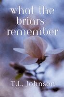 T L Johnson - What the Briars Remember, Häftad