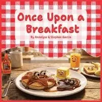Annelyse & Stephen Garcia - Once Upon a Breakfast, Häftad. Tillgänglighet: Lägg i varukorg