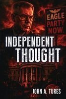 John A Tures - Independent Thought, Häftad