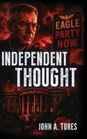 John A Tures - Independent Thought, Inbunden