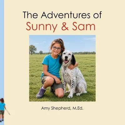 M Ed Amy Shepherd, Rachel Worden - Adventures of Sunny & Sam, Häftad. Tillgänglighet: Lägg i varukorg
