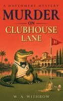 W a Withrow - Murder on Clubhouse Lane, Inbunden