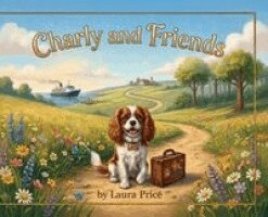 Laura Price - Charly and Friends, Inbunden