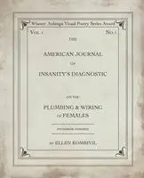 Ellen Kombiyil - American Journal of Insanity's Diagnostic on the Plumbing & Wiring of Females, Häftad. Tillgänglighet: Lägg i varukorg