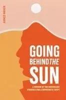 Ahmed Maher - Going Behind the Sun, Häftad. Tillgänglighet: Lägg i varukorg