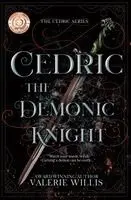Valerie Willis - Cedric the Demonic Knight, Häftad. Tillgänglighet: Lägg i varukorg