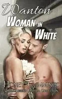 Honey Cummings - Wanton Woman in White, Häftad. Tillgänglighet: Lägg i varukorg