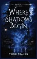 Tammi Shahan - Where Shadows Begin, Häftad. Tillgänglighet: Lägg i varukorg